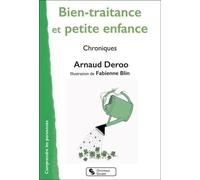 Bien-traitance et petite enfance: Chroniques