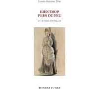 Bien trop près du feu - et autres nouvelles