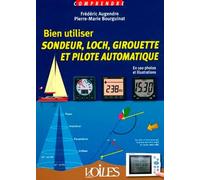 Bien Utiliser Sondeur, Loch, Girouette Et Pilote Automatique - En 100 Photos Et Illustrations