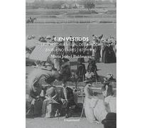 Bien vestidos: Una historia visual de la moda en Buenos Aires