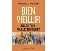 Bien vieillir. 50 solutions pour les territoires