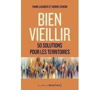 Bien Vieillir - 50 Solutions Pour Les Territoires