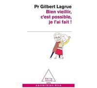 Bien Vieillir C'est Possible, Je L'ai Fait