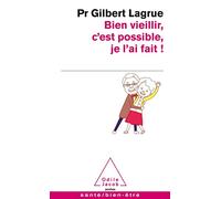 Bien viellir c'est possible, je l'ai fait !