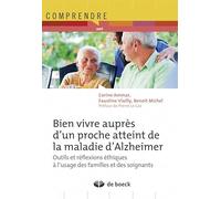 Bien vivre auprès d'un proche atteint de la maladie d'Alzheimer : Outils et réflexions éthiques à l'usage des familles et des soignants