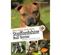 Bien vivre avec mon Staffordshire Bull Terrier + Vidéos
