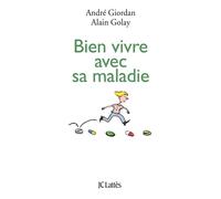 Bien vivre avec sa maladie - André Giordan - Lattes - broché - Essai