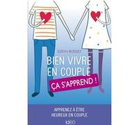 Bien vivre en couple, ça s'apprend Edith Rosset (Auteur)