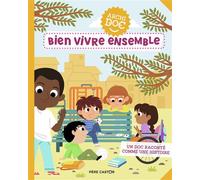 Bien vivre ensemble - Ilaria Falorsi - Flammarion Jeunesse Pere Castor - relié - Document jeunesse dès 3 ans