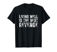 Bien Vivre est la Meilleure Motivation pour se Venger T-Shirt