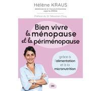 Bien vivre la ménopause et la périménopause: grâce à l’alimentation et à la micronutrition