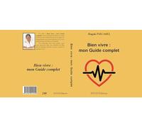 Bien vivre : mon Guide complet