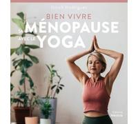 Bien Vivre Sa Ménopause Avec Le Yoga