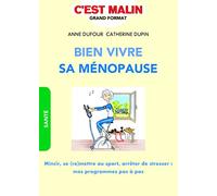 Bien vivre sa ménopause, c'est malin: Mincir se (re)mettre au sport, arrêter de stresser : mes programmes pas à pas