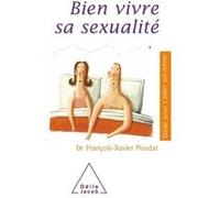 Bien vivre sa sexualité François-Xavier Poudat (Auteur)