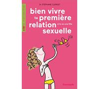 Bien vivre ta première relation sexuelle: Si tu es une fille