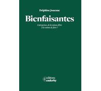 Bienfaisantes: Entreprises, de la raison d'être à la raison de faire ?