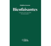 Bienfaisantes - Entreprises, de la raison d'être à la raison - Delphine Jouenne - Courtes Et Longues - broché - Etude