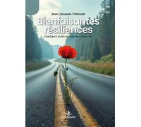Bienfaisantes résiliences Quelques traits marquants d'une vie - Jean-Jacques Friboulet - Saint-Augustin - broché - Témoignage