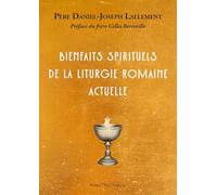Bienfaits spirituels de la liturgie romaine actuelle