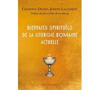 Bienfaits spirituels de la liturgie romaine actuelle
