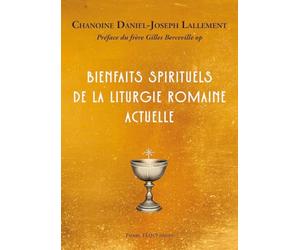Bienfaits spirituels de la liturgie romaine actuelle