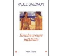 Bienheureuse Infidélité – Les Éditions Albin Michel