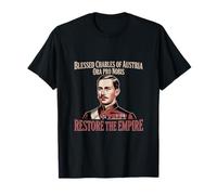 Bienheureux Charles d'Autriche Catholique Romain Katechon Karl T-Shirt
