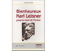 Bienheureux Karl Leisner : Jusqu'au bout de l'amour