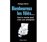 Bienheureux les fêlés... Philippe Bloch (Auteur)
