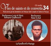 Bienheureux Luigi Et Maria Beltrame Quattrocchi Et Bienheureux Pierre To Rot - La Famille Et Le Mariage (1cd Audio)