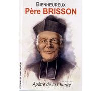 Bienheureux Père Brissson - Apôtre De La Charité