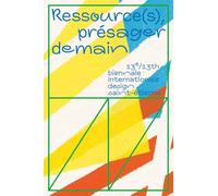 Biennale Internationale Design Saint-Etienne 2025: Ressource(s), présager demain