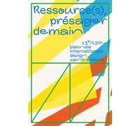 Biennale Internationale Design Saint-Étienne 2025 Ressource(s), présager demain - Emanuele Coccia - Cite Du Design Esadse Epcc - broché - Guide