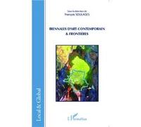 Biennales d'art-contemporain & frontières - François Soulages - L'harmattan - broché - Roman
