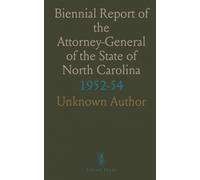Biennial Report of the Attorney-General of the State of North Carolina: 1952-54