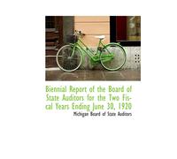 Biennial Report Of The Board Of State Auditors For The Two Fiscal Years Ending June 30, 1920
