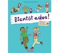 Bientôt ados ! Jacqui Bailey (Auteur), Sarah Naylor (Illustration)