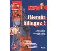 Bientôt bilingue ! Mes stratégies et conseils pour apprendre l'anglais efficacement: Mes stratégies et conseils pour apprendre l'anglais efficacement