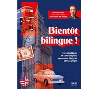Bientôt bilingue ! Mes stratégies et conseils pour apprendre l'anglais efficacement - Stéven Huitorel - First - broché - Méthode de langue