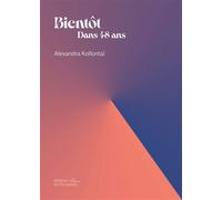 Bientôt, dans 48 ans - Alexandra Kollontaï - Les Prouesses - broché - Nouvelles