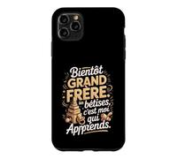 Bientôt Grand Frère Bêtises C'est Moi Qui Apprends Coque pour iPhone 11 Pro Max