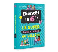 Bientôt la 6e ! - Le super guide d'entrée au collège - Eric Mathivet - Deux Coqs D'or - broché - Document jeunesse