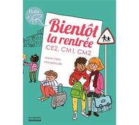 Bientôt la rentrée Ce2, cm1, cm2 - Marion Gillot - La Martiniere Jeunesse - broché - Document jeunesse dès 9 ans