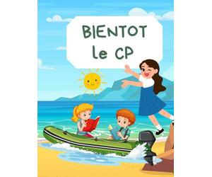 Bientôt le CP: Cahier pour les petits enfants de la maternelle (intérieur tout en couleur) GS vers CP, avec exercices d'écriture, coloriage, maths, traçage et histoire d'école.