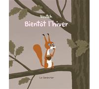 Bientôt l'hiver - Collectif - Le Genevrier - relié - Album jeunesse dès 3 ans