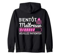 Bientôt Maîtresse Humour Étudiante Professeur École Cadeau Sweat à Capuche