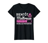Bientôt Maîtresse Humour Étudiante Professeur École Cadeau T-Shirt