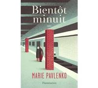 Bientôt minuit Marie Pavlenko (Auteur)