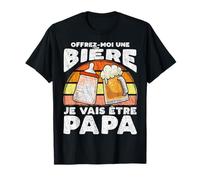 Bientôt Papa - Offrez-Moi Une Bière Je Vais Être Papa T-Shirt